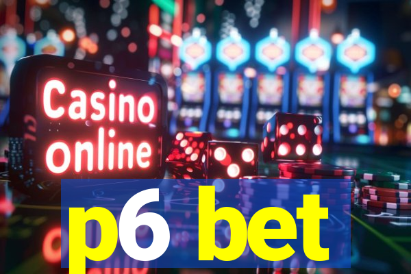 p6 bet